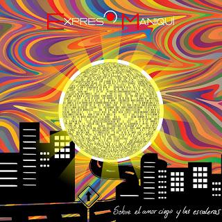 EXPRESO MANIQUI - SOBRE EL AMOR CIEGO Y LAS ESCALERAS.