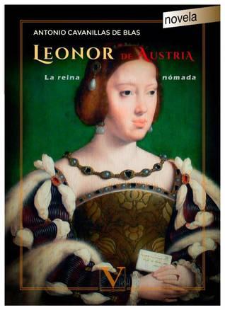Reseña: libro: Leonor de Austria. La reina nómada