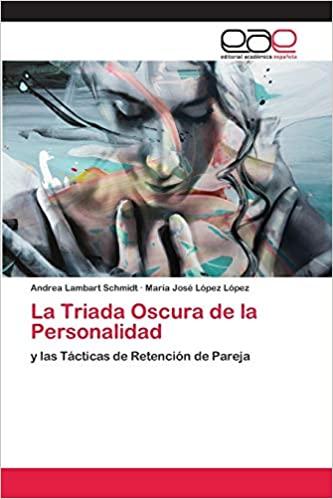 Triada Oscura de la Personalidad: Narcisismo, Maquiavelismo y Psicopatía