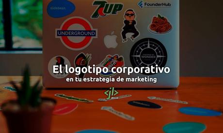 El logotipo corporativo en tu estrategia de marketing