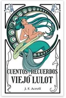 «Cuentos y recuerdos del viejo Lulot: (I)» de J.F. Acroll