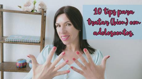 Autoestima y más: 10 tips para tratar (bien) con adolescentes.