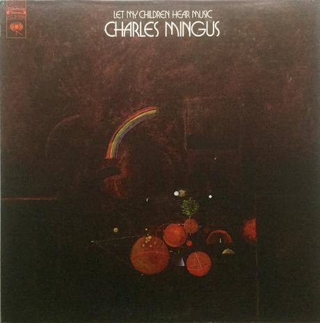 Charles Mingus - Let my Children Hear Music (1972)