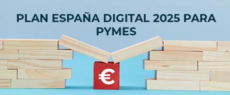 Plan España Digital 2025 para pymes