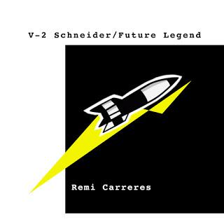 REMI CARRERES - V-2 SCHNEIDER / FUTURE LEGEND REMI CARRERES - V-2 SCHNEIDER / FUTURE LEGEND