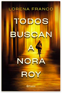 «Todos buscan a Nora Roy» de Lorena Franco