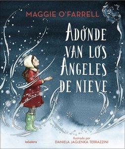 “¿Adónde van los ángeles de nieve?”, texto de Maggie O’Farrell e ilustraciones de Daniela Jaglenka Terrazzini