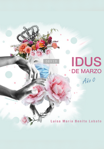 “IDUS DE MARZO. Año 0”, de Luisa María Benito Lobato (con entrevista a la autora)