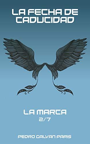 La Fecha de Caducidad: La Marca 2/7 de Pedro Galvan Paris