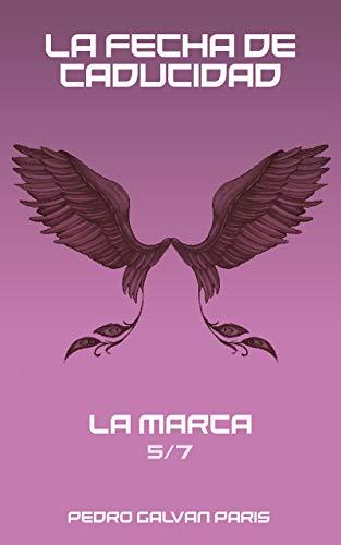 La Fecha de Caducidad: La Marca 5/7 de Pedro Galvan Paris