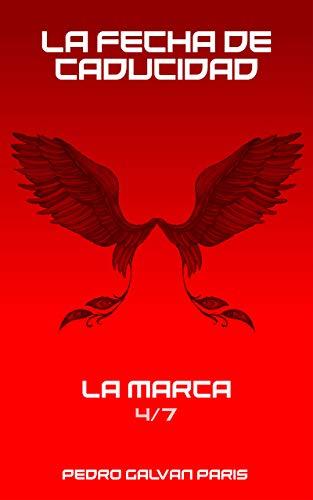 La Fecha de Caducidad: La Marca 4/7 de Pedro Galvan Paris
