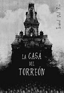 La Casa del Torreón, de Isabel del Río.