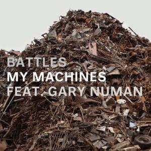Battles & Gary Numan – My Machines