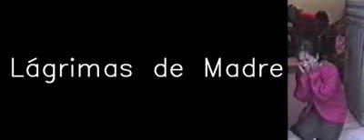Lágrimas de Madre