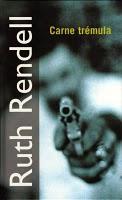 Carne Trémula - de Ruth Rendell Carne Trémula - de Ruth Rendell