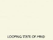 Field Looping State Mind