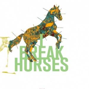 I Break Horses – Hearts