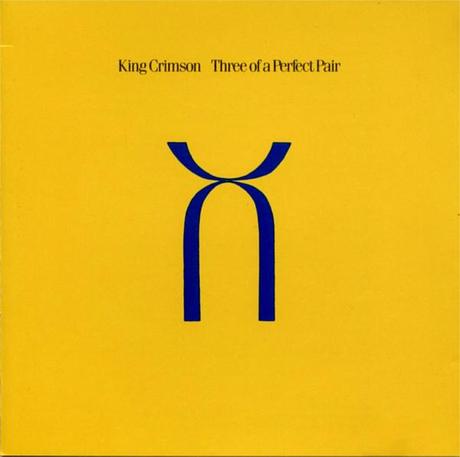 King Crimson – Three of a Perfect Pair