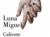 “Caliente”, Luna Miguel