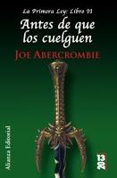 Trilogía La primera ley, Libro II: Antes de que los cuelguen, de Joe Abercrombie Trilogía La primera ley, Libro II: Antes de que los cuelguen, de Joe Abercrombie