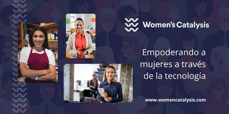 Women’s Catalysis impulsa alianzas estratégicas y redes de emprendedoras en América Latina