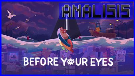 ANÁLISIS: Before Your Eyes
