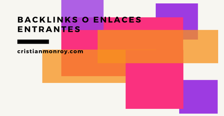 Backlinks o enlaces entrantes, elemento clave en el posicionamiento de tu blog corporativo Backlinks o enlaces entrantes, elemento clave en el posicionamiento de tu blog corporativo