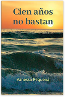 «Cien años no bastan» de Vanessa Requena Fernández