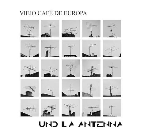 VIEJO CAFE DE EUROPA - UND LA ANTENNA (Ed. Especial)