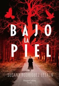 “Bajo la piel”, de Susana Rodríguez Lezaun “Bajo la piel”, de Susana Rodríguez Lezaun