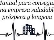 Empresa Sana; Manual para conseguir empresa saludable, próspera longeva