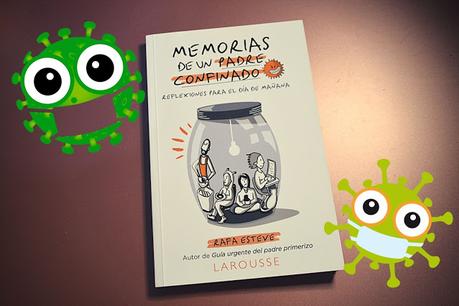 Memorias de un padre confinado. Ed. Larousse