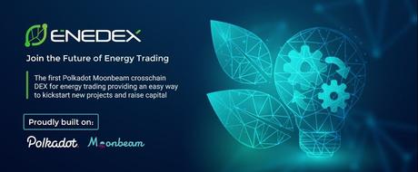 ENEDEX anuncia la primera DEX Cross-Chain Polkadot Moonbeam para el comercio de energía