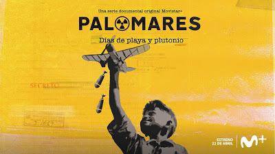 Palomares: Días de playa y plutonio. Avance del primer episodio y nuevos carteles de 'Palomares', nueva serie documental original Movistar+ Palomares: Días de playa y plutonio. Avance del primer episodio y nuevos carteles de 'Palomares', nueva serie documental original Movistar+