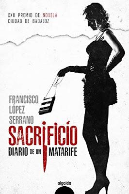 SACRIFICIO. DIARIO DE UN MATARIFE - FRANCISCO LÓPEZ SERRANO