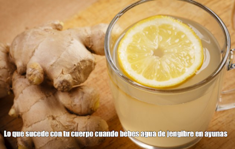 Bebe Agua de Jengibre en Ayunas y veras los cambios en tu cuerpo