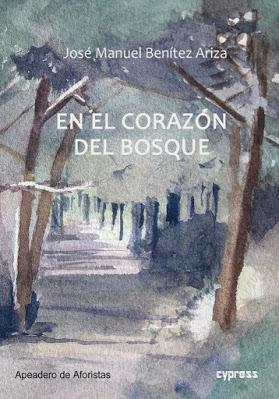 En el corazón del bosque / José Manuel Benítez Ariza En el corazón del bosque / José Manuel Benítez Ariza