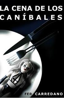 (Reseña) La Cena De Los Caníbales by Fer Carredano