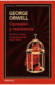 “Opresión y resistencia” y “Subir a respirar”, de George Orwell (seudónimo)