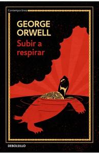 “Opresión y resistencia” y “Subir a respirar”, de George Orwell (seudónimo)