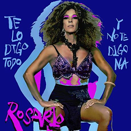 Rosario publica el álbum ‘Te lo digo todo y no te digo na’ Te Lo Digo Todo Y No Te Digo Na (CD)