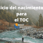 El ejercicio del nacimiento del rio para el TOC