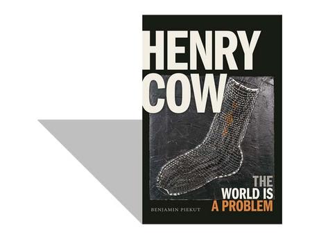 A Propósito de Henry Cow: La Feroz Experimentación