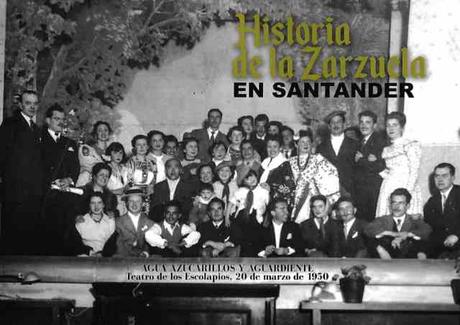 Editado el libro «Historia de la Zarzuela en Santander»