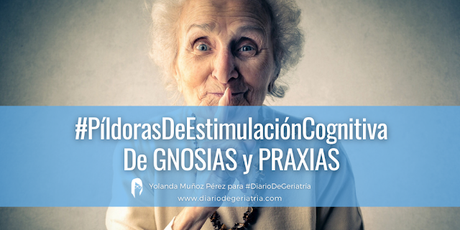 #PíldorasDeEstimulaciónCognitiva: De GNOSIAS y PRAXIAS