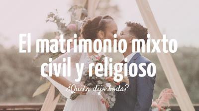 El matrimonio mixto civil y religioso