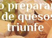 Cómo Preparar Tabla Quesos Triunfe
