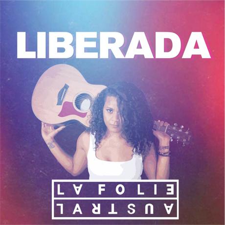 LaFolie Austral envía un mensaje de empoderamiento femenino en ‘Liberada’ LaFolie Austral envía un mensaje de empoderamiento femenino en ‘Liberada’