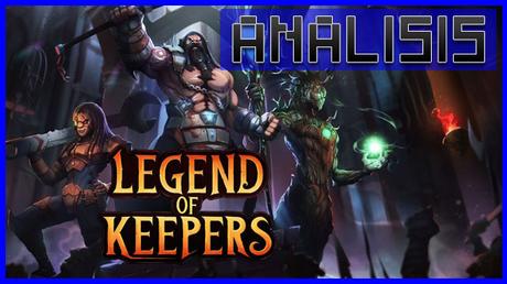 ANÁLISIS: Legend of Keepers
