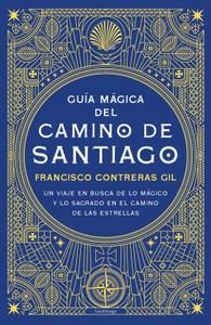 “Guía mágica del Camino de Santiago”, de Francisco Contreras Gil